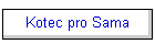 Kotec pro Sama